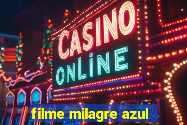 filme milagre azul